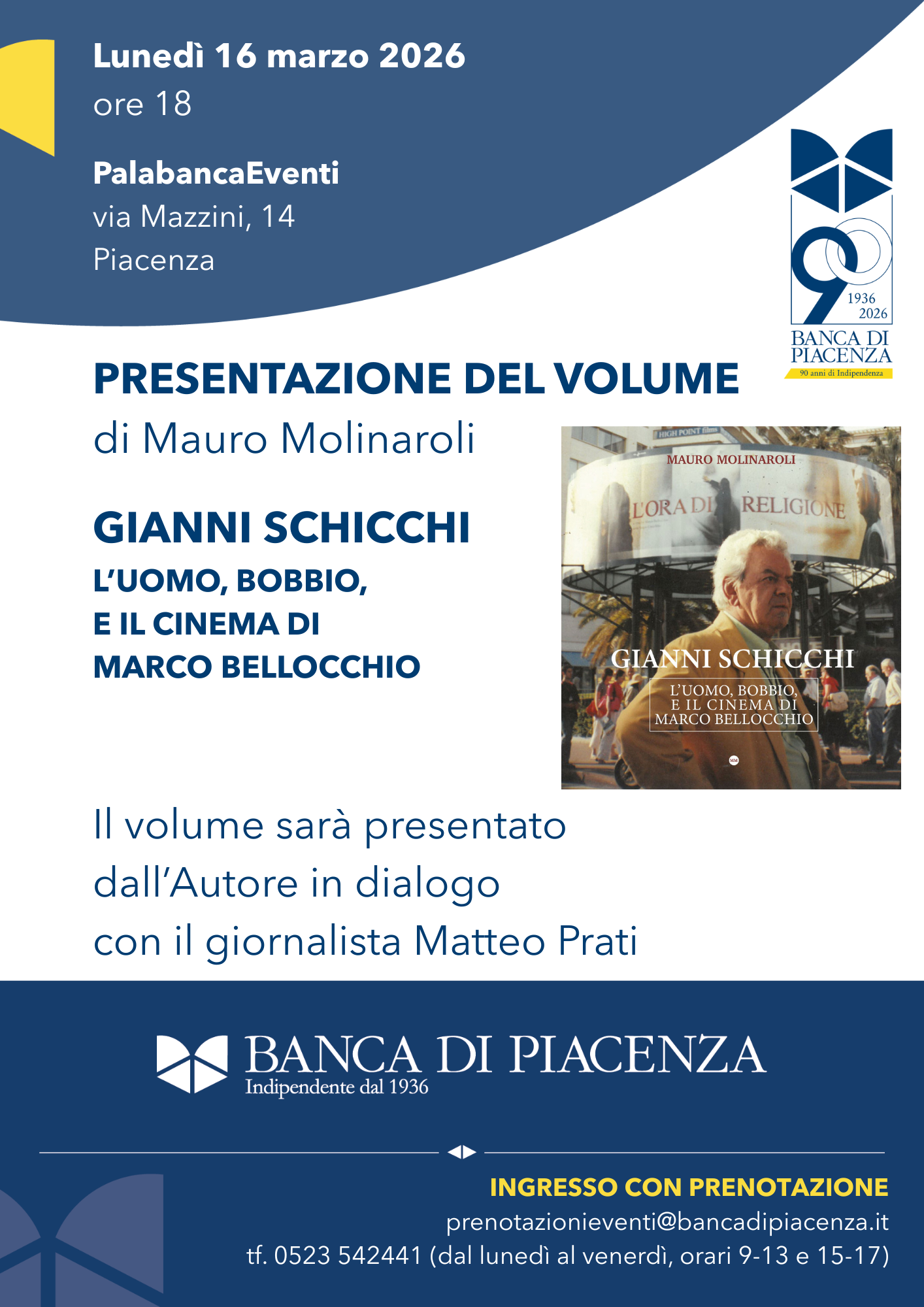  PRESENTAZIONE DEL VOLUME di Mauro Molinaroli GIANNI SCHICCHI L'UOMO, BOBBIO E IL CINEMA DI BELLOCCHIO PalabancaEventi Lunedì 16 marzo ore 18