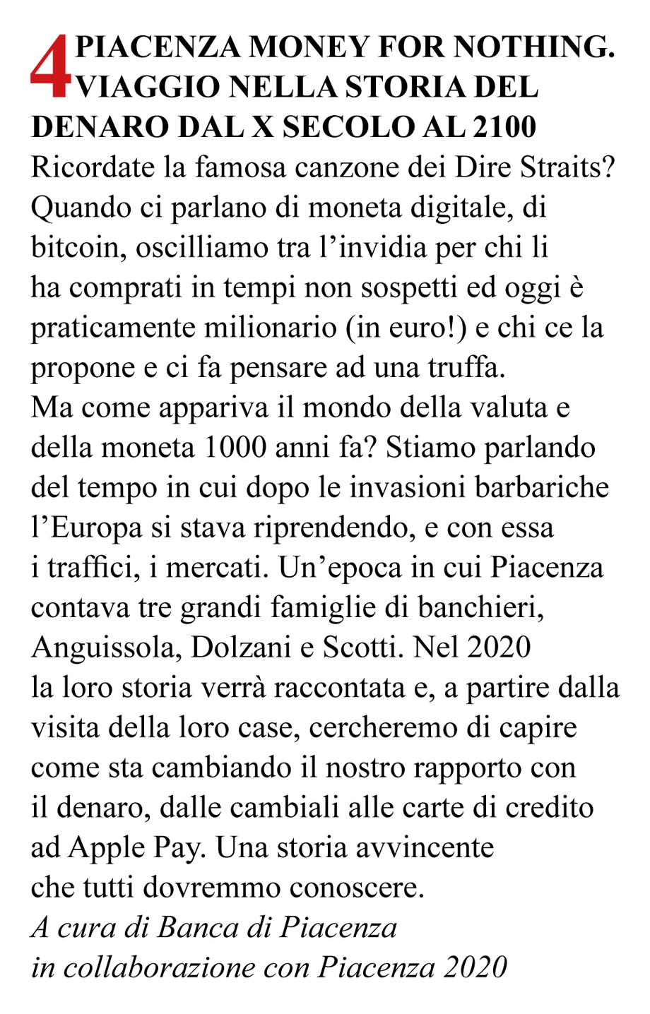 PIACENZA MONEY FOR NOTHING. VIAGGIO NELLA STORIA DEL DENARO DAL X SECOLO AL 2100