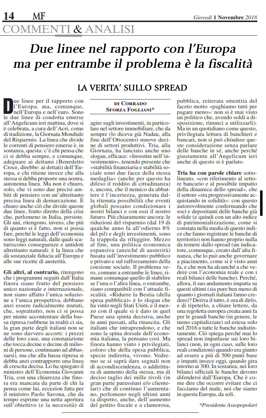 Due linee nel rapporto con l'Europa ma per entrambe il problema è la fiscalità