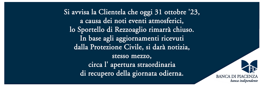 oggi 31 ottobre '23 lo Sportello di Rezzoaglio rimarrà chiuso